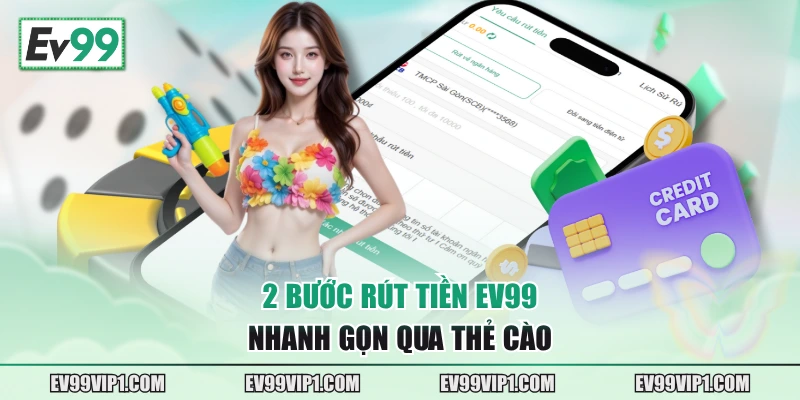 2 bước rút tiền EV99 nhanh gọn qua thẻ cào